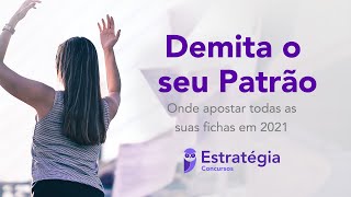 Demita o seu Patrão - Onde apostar todas as suas fichas em 2021