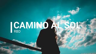 RBD -Camino al sol (Letra)