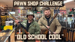 Pawn Shop Challenge “Old School cool”