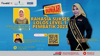 RAHASIA SUKSES LEVEL 1 PEMBATIK 2023