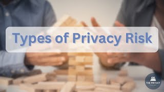 Types of Privacy Risk - CIPP/US Certification