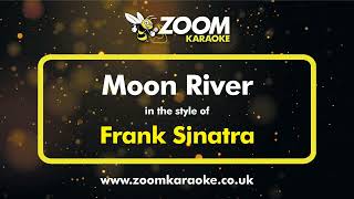 Frank Sinatra - Moon River - Karaoke Version from Zoom Karaoke