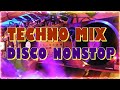 TECHNO MIX DISCO NONSTOP