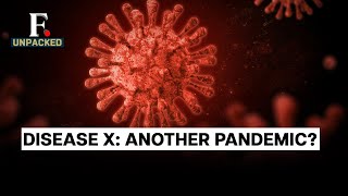 Global Health Experts are Preparing for the Next Pandemic Called Disease X | Firstpost Unpacked