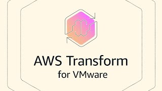 Introducing AWS Transform for VMware | Amazon Web Services
