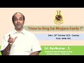 How to Sing Sai Bhajans Easily - Sri, Ravi Kumar S - Prashanti Mandir Bhajan Group
