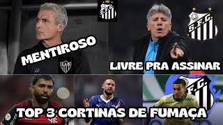 RENATO GAÚCHO LIVRE PRA FECHAR COM O SANTOS + LUIS CASTRO MENTIROSO + TOP 3 CORTINAS DE FUMAÇA VILA