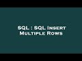 SQL : SQL Insert Multiple Rows