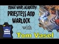 Mage Wars Academy: Priestess Vs. Warlock Decks Review - with Tom Vasel