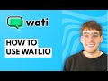 How to Use Wati.io Guide]