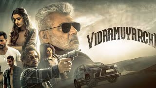 Vidaamuyarchi Hindi Dubbed Movie Review:Ajith Kumar, Arjun Sarja,Trisha Krishnan, Regina Cassandra