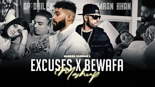 Excuses X Bewafa - (Mashup) AP Dhillon & Imran Khan | #LofiMashup| Sad Lofi Mashup mix #lofisongs