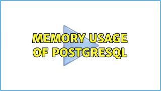 Memory usage of PostgreSQL (2 Solutions!!)