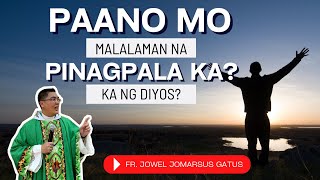 SUPER INSPIRING II PAANO MO MALALAMAN NA PINAGPALA KA NG DIYOS? FR. JOWEL JOMARSUS GATUS