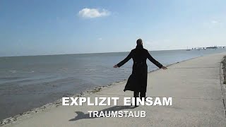 EXPLIZIT EINSAM - TRAUMSTAUB