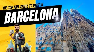 Discover Barcelona's Must-See Gems - Top 5 Travel Guide