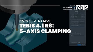 Mastering Tebis 4.1 R8 | Precision 5-Axis Clamping \u0026 Multi-Axis Control