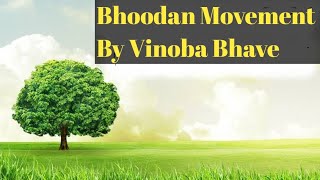 Bhoodan Movement : Role of Vinoba Bhave \u0026 More!