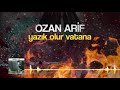 ozan arif yazık olur vatana