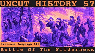 Battle of The Wilderness | Uncut History #57
