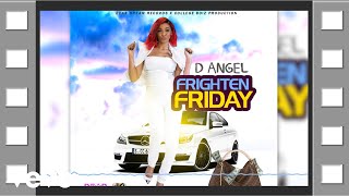 D'Angel - Frighten Friday (Official Audio)