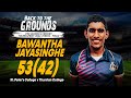 Bawantha Jayasinghe's 53 (42) Vs St. Peter's College - U19 Cricket Tournament 2022 | Tier B - Final