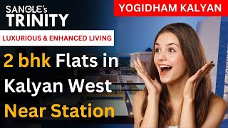 Flats Near Kalyan Station💯🔥 | Sangle's Trinity🤩🏡 | Kalyan West New Construction Project | 7021988393