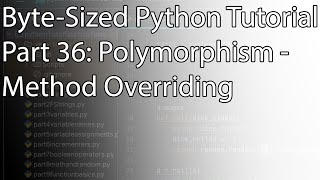 Byte-Sized Python Tutorial Part 36: Polymorphism - Method Overriding