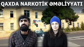 Qax Rayon Polis Şöbəsindən Narkotik əməliyyatı - Saxlanılanlar var