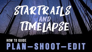 2 in 1 tutorial! Create STARTRAILS and a TIMELAPSE video from the same shoot