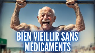 COMMENT BIEN VIEILLIR SANS MÉDICAMENTS ?