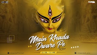 Main Khada Dware Pe - Remix | Lakhabir Singh Lakkha | DJ NRS x DJ OSL | 2021