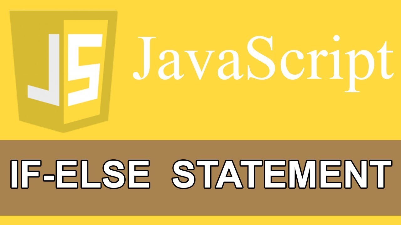 JavaScript Tutorials - 8 - IF - ELSE STATEMENT | THEIR EXAMPLE - YouTube