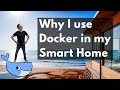 Why I Use Docker for my Smart Home