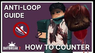 Anti Loop Guide - How to Counter Loops as Killer | Daybreak 2