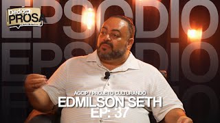 Programa Dedo de Prosa 37 - Edmilson Seth