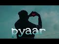 Pyaar || Bantai Buddy ||(prod. by skido) || (official music video )