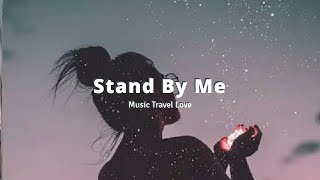 Stand By Me - Music Travel Love (Lyrics)