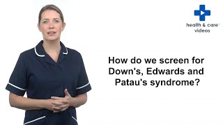 How do we screen for Down's, Edwards and Patau's syndrome