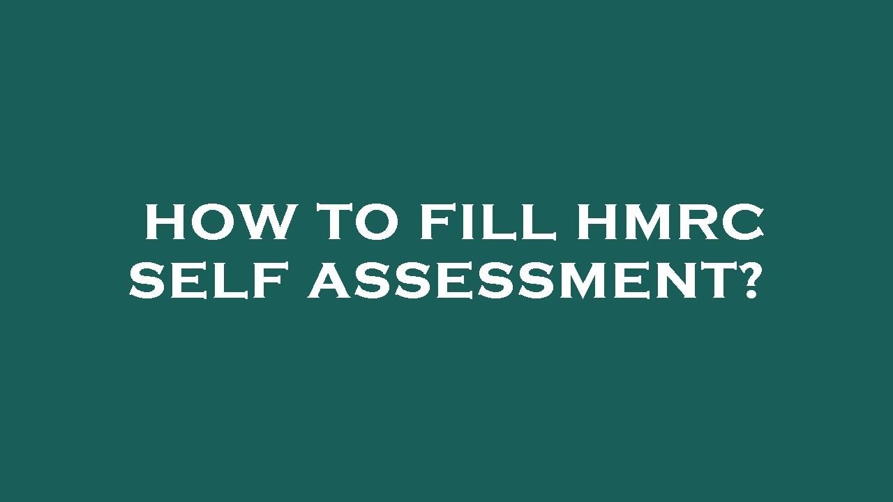 How To Fill Hmrc Self Assessment Youtube