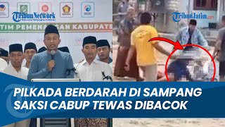 GEGER! Dikeroyok Gunakan Sajam Celurit, Saksi Calon Bupati Sampang Madura Tewas