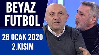 Beyaz Futbol 26 Ocak 2020 Kısım 2/3 -Beyaz TV