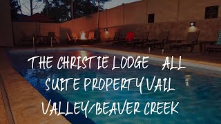 The Christie Lodge – All Suite Property Vail Valley/Beaver Creek Review - Avon , United States of Am