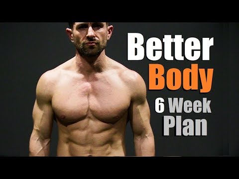 The Build A BETTER Body 6 Week Plan! The Build A BETTER Body 6 Week Plan!