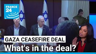 The devil is in the details: What's in the Gaza ceasefire deal? • FRANCE 24 English