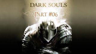 Dark Souls NG+ Walkthrough [No Commentary ~ Part #06 ~ Painted World]