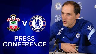 Thomas Tuchel Live Press Conference: Southampton v Chelsea | Premier League