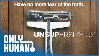 Unsupersize Us | Only Human