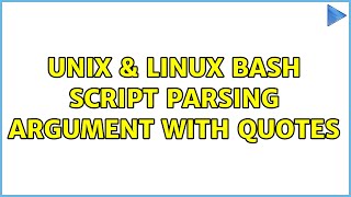 Unix & Linux: Bash script parsing argument with quotes
