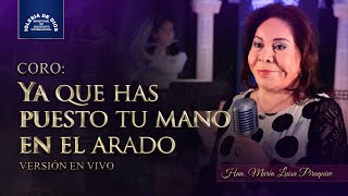 Coro: Ya que has puesto tu mano en el arado (Live Version), Hna. María Luisa Piraquive #IDMJI